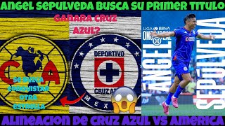 ✅🚨CONQUISTARAN OTRA ESTRELLA  ALINEACIÓN DE CRUZ AZUL VS AMERICA  ¿QUIEN GANA CRUZ AZUL O AMERICA [upl. by Annalise766]