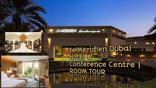 Le Meridien Dubai Hotel And Conference Centre 2021  Room Tour 2021  Deluxe Room  Dubai UAE 🇦🇪 [upl. by Gregson]