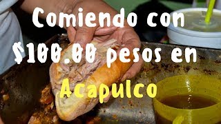 ¿QUÉ TANTO PODEMOS COMER CON 100 PESOS EN ACAPULCO  ACAPULQUIRRI VLOGS FT ÁNGEL VARGAS [upl. by Hastie14]