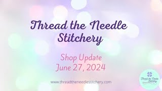 New Crossstitch Goodies At Thread The Needle Stitchery  June 27 2024 Update [upl. by Hujsak330]