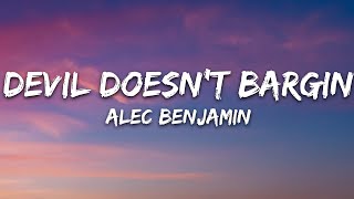 Alec Benjamin  Devil Doesnt Bargain Lyrics [upl. by Ardnekahs]