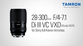 Introduction of Tamron 28300mm f471 Di III VC VXD for Sony E [upl. by Uhsoj]