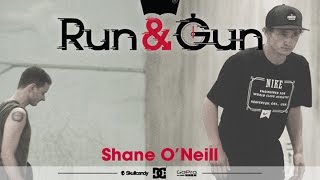 Shane ONeill  Run amp Gun [upl. by Eenhpad460]