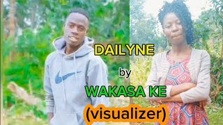 WAKASA KE  DAILYNE  visualizer [upl. by Suirrad527]