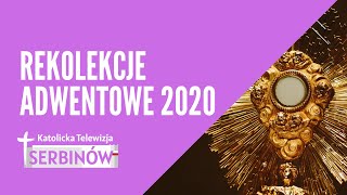 REKOLEKCJEPARAFIALNE  ADWENT 2020  DZIEŃ3  Kazanie rekolekcyjne  Ks Krzysztof Nowak [upl. by Danie19]