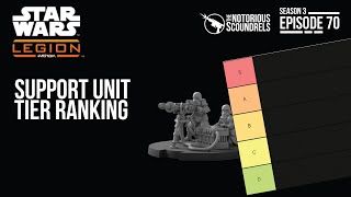 Star Wars Legion Support Unit Tier Rank  Notorious Scoundrels S3E71 [upl. by Ardnaeed]