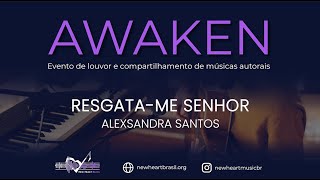 Awaken 2024  Resgatame Senhor  Alexsandra Santos [upl. by Mehta990]