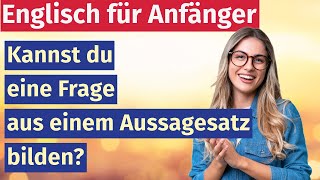 Stelle eine Frage aus einem Satz – Englisch für Anfänger [upl. by Elke]