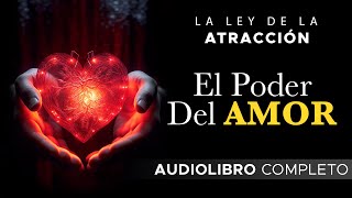 LA LEY DE LA ATRACCIÓN  el PODER del Amor Rhonda Byrne  Audiolibro completo en español [upl. by Leaffar617]