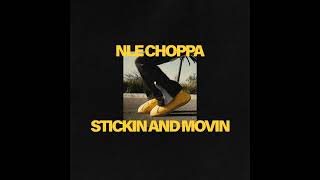 NLE Choppa  Stickin And Movin Clean [upl. by Renard]