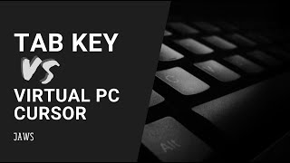 Tab key navigation vs Virtual PC Cursor in JAWS screen reader [upl. by Michel]