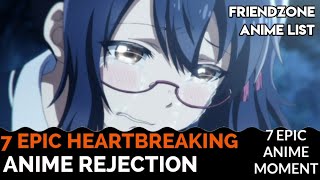 FRIENDZONE ANIME  7 epic heartbreaking anime rejection  7 penolakan paling epic di anime [upl. by Koosis997]