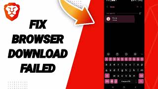 How To Fix Browser Download Failed On Brave Private Web BrowserVPN App [upl. by Alekehs309]