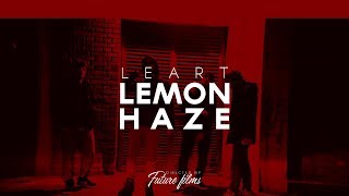 LEART  LEMON HAZE Official 4K Video [upl. by Ailey499]