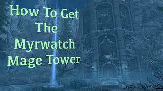 Skyrim AE  How To Get The Myrwatch Mage Tower [upl. by Notniuqal389]