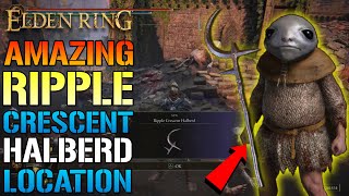 Elden Ring AMAZING Ripple Crescent Halberd How To Get This SECRET Weapon TODAY Location Guide [upl. by Fenner170]