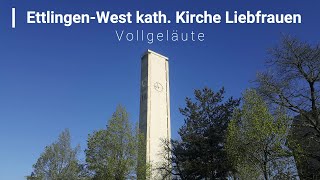 EttlingenWest KA kath Liebfrauenkirche Vollgeläut [upl. by Ennailuj532]