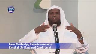 iimaanka macaankiisa ruuxa dhadhamiyay  Khutbah Sh Maxamed Cabdi Umal [upl. by Gemperle]