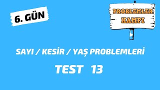 SAYI KESİR YAŞ PROBLEMLERİ TEST 13 6 GÜN  30 GÜNDE PROBLEMLER KAMPI ENDEMİK PROBLEMLER ÇÖZÜMLERİ [upl. by Fabron]