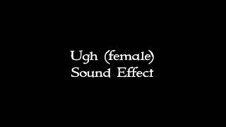 Ugh female sound effect [upl. by Alrak]