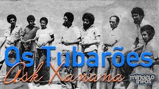 Os Tubarões  Ask Xanana [upl. by Aniratac]