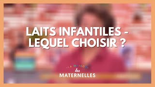 Laits infantiles  lequel choisir   La Maison des maternelles LMDM [upl. by Teerprug]