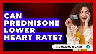 Can Prednisone Lower Heart Rate  CreditGuide360com [upl. by Nylegna]