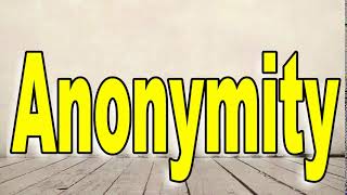 How to Pronounce Anonymity [upl. by Yrogreg]