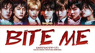 ENHYPEN Bite Me Lyrics 엔하이픈 Bite Me 가사 Color Coded Lyrics [upl. by Beaner]