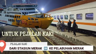 DARI STASIUN MERAK KE PELABUHAN [upl. by Henning]