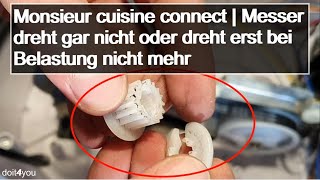 Monsieur cuisine connect – Messer dreht gar nicht oder dreht erst bei Belastung nicht mehr  DIY [upl. by Minny362]