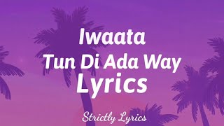 IWaata  Tun Di Ada Way TTRR Clean Version PROMO [upl. by Elockin]