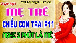 Truyện Ngắn Đời Thực Cực HayMẹ trẻ chiều con trai T11trending youtubeshortsAUDIO Chuyện Khó Nói [upl. by Nilatak]