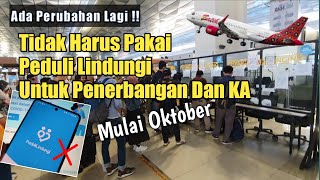 Ada Perubahan Lagi Syarat Penerbangan dan KA tidak Perlu Pakai Peduli Lindungi  Mulai Oktober [upl. by Garber]