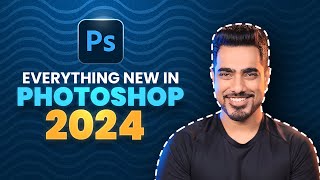 Top 7 NEW Features Explained  Photoshop 2024 [upl. by Pauline]