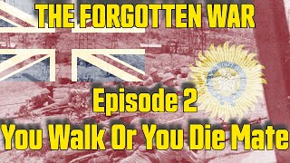 Forgotten War Ep2  You Walk You Walk Or You Die Mate [upl. by Nelehyram158]