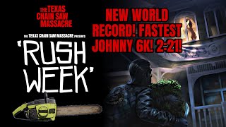 NEW WORLD RECORD Fastest Johnny 6K  2 KILLS WITH 1 SWING TO FINISH  The Texas Chain Saw Massacre [upl. by Deroo]