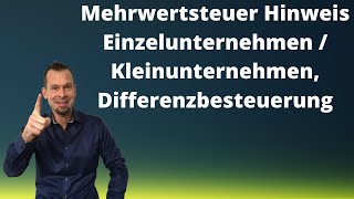 Einzelunternehmer  Kleinunternehmer Differenzbesteuerung Mehrwertsteuer Hinweis ja oder nein [upl. by Hazen]