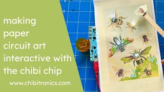 Making Paper Circuit Art Interactive with the Chibitronics Chibi Chip [upl. by Ainez739]