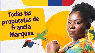 Las propuestas de Francia Márquez 2022 [upl. by Roxana613]