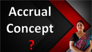 What is Accrual Concept  Accrual Accounting Principle [upl. by Nonregla]