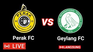 🔴PERAK FC VS GEYLANG FC  INTERNATIONAL FRIENDLY CLUB [upl. by Eanore949]