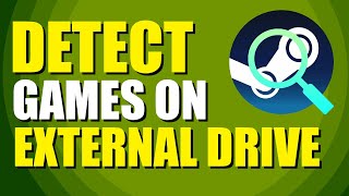 How To Detect Steam Games On External Hard Drive Quick Method [upl. by Tarah]