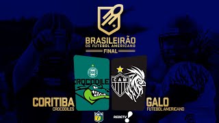 FINAL  Brasileirão de Futebol Americano  Coritiba Crocodiles Vs Galo FA [upl. by Eelibuj571]