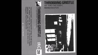 Throbbing Gristle  At the Factory Manchester FULL ALBUM [upl. by Zusman]