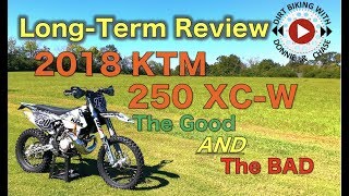 2018 KTM 250 XCW Review  Long Term 90 hrs  The good AND the bad [upl. by Schulman806]