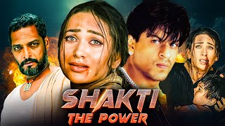 Shah Rukh Khan  Shakti  The Power 2002  Full Movie  Nana Patekar Karishma Kapoor [upl. by Rhynd]