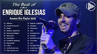 The Best of Enrique Iglesias  Enrique Iglesias Greatest Hits Playlist 2024 [upl. by Alene]