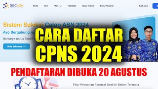 CARA DAFTAR CPNS 2024  PENDAFTARAN DIBUKA 20 AGUSTUS [upl. by Lemrej562]