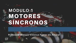 Máquinas Síncronas Módulo 1  Introdução aos motores síncronos [upl. by Lia24]